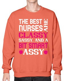 The best nurses are classysassy and a bit smart assy Style 1503# - nurse- Sweatshirt - Crew