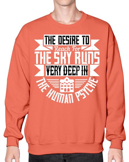 The desire to reach for the sky runs very deep in the human psyche Style 418# - architect- Sweatshirt - Crew