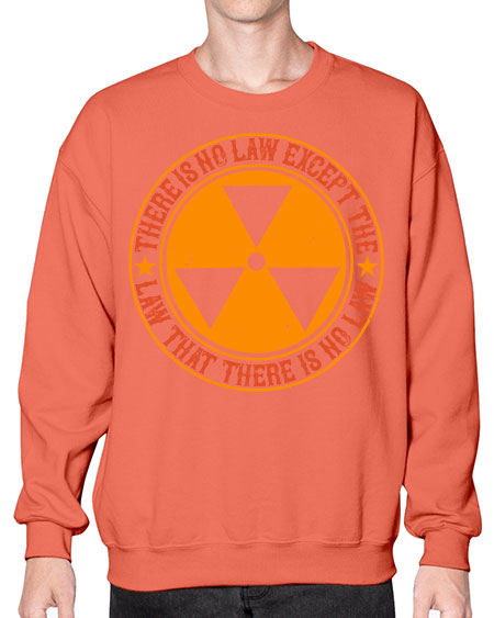 There is no law except the law that there is no law 304# - general science- Sweatshirt - Crew