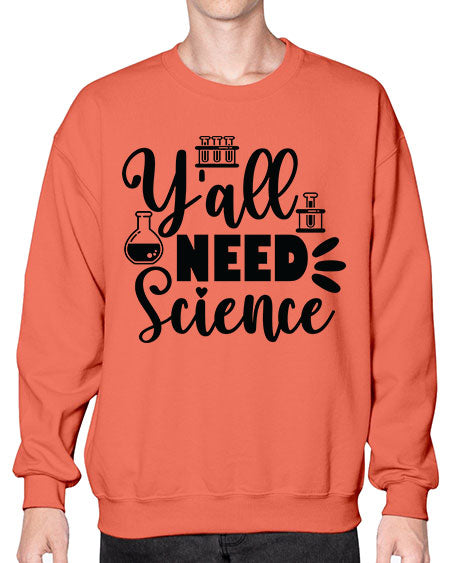 Yall Need Science 10# - general science- Sweatshirt - Crew