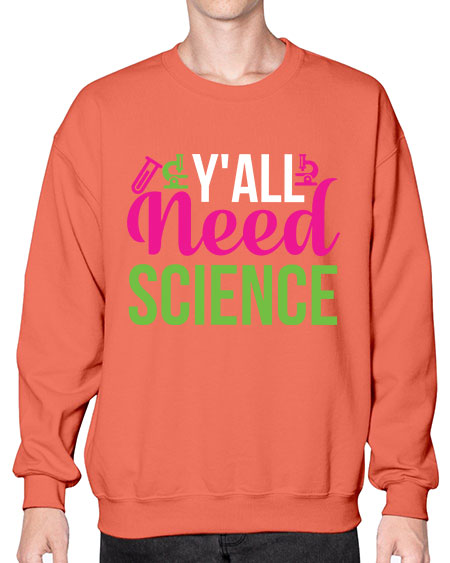 Yall Need Science 6# - general science- Sweatshirt - Crew