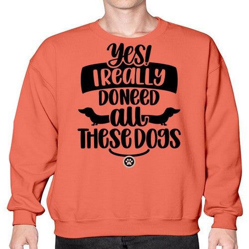 Yes I Really Do Need Style 5# - dogs- Sweatshirt - Crew