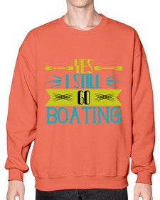 Yes I still go Boating 47# - boats- Sweatshirt - Crew