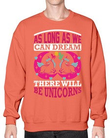 as long as we can dream there will be unicorns 12# - unicorn- Sweatshirt - Crew
