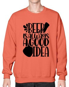 beer is always a good idea 649# - beer- Sweatshirt - Crew