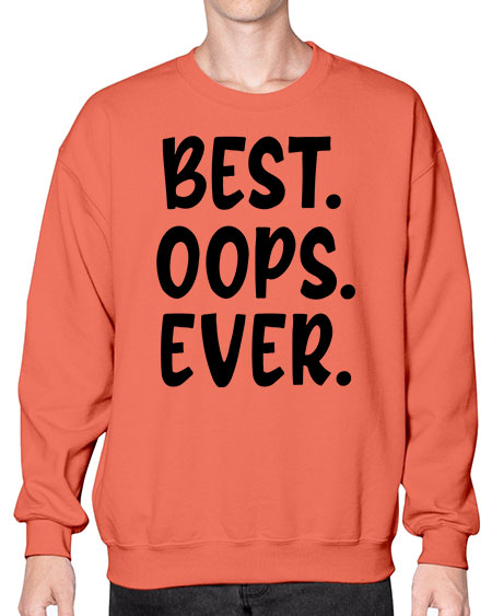 best oops ever Style 43# - baby- Sweatshirt - Crew