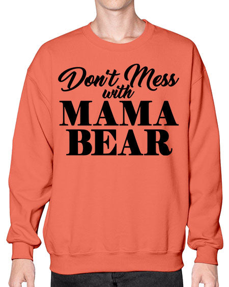 dant mess with mama bear 87# - bears - animals- Sweatshirt - Crew