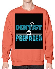 dentist be prepared 695# - dentist- Sweatshirt - Crew