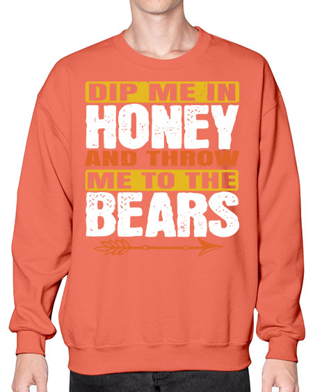 dip me in honey and throw me to the bears 89# - bears - animals- Sweatshirt - Crew