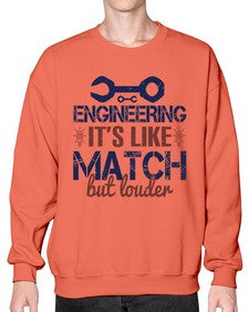 engineering its like match but louder Style 147# - engineer- Sweatshirt - Crew