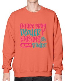 future drug deaer nursing studnt Style 809# - nurse- Sweatshirt - Crew