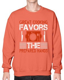 great cooking favors the prepared hands 183# - cooking- Sweatshirt - Crew