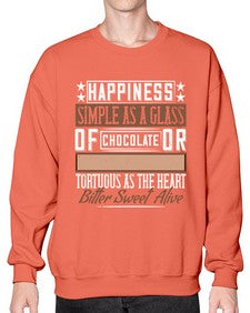 happiness simple as a glass of chocolate or tortuous as the heart bitter sweet alive 185# - chocolate- Sweatshirt - Crew