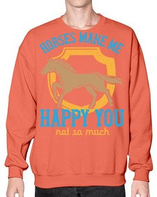 horses make me happy you not so much Style 41# - horse- Sweatshirt - Crew