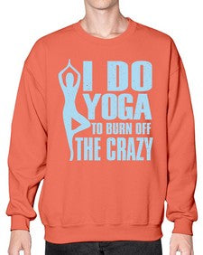 i do yoga to burn off the crazy 277# - yoga- Sweatshirt - Crew