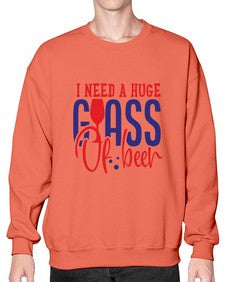 i need a huge glass of beer 1151# - beer- Sweatshirt - Crew