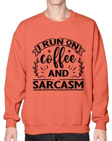 i run on coffee and sarcasm 596# - sarcastic- Sweatshirt - Crew