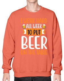 i work hard all week 252# - beer- Sweatshirt - Crew
