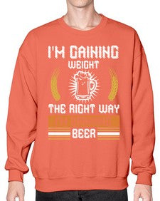 im gaining weight the right way im drinking beer 1190# - beer- Sweatshirt - Crew