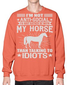 im not anti social id just rather be with my horse - horse- Sweatshirt - Crew