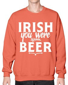 irish you were beer 1211# - beer- Sweatshirt - Crew