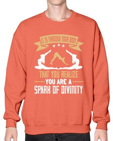 it is through your body that you realize you are a spark of divinity  343# - yoga- Sweatshirt - Crew