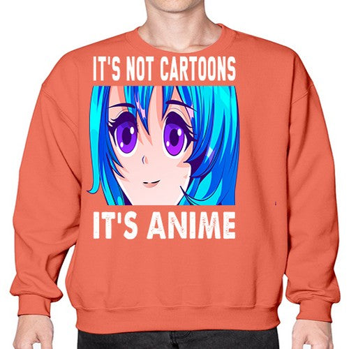 its not cartoons its anime253# - anime- Sweatshirt - Crew