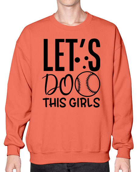lets do this girls 2281# - softball- Sweatshirt - Crew