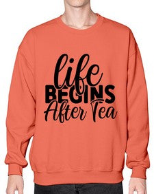 life begins after tea 1297# - tea- Sweatshirt - Crew