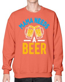mama needs a beer 1355# - beer- Sweatshirt - Crew