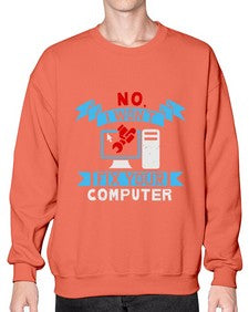 no i wont fix your computer 20# - computer- Sweatshirt - Crew