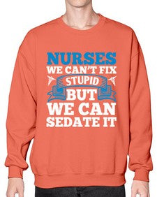 nurses we cant fix Style 1259# - nurse- Sweatshirt - Crew