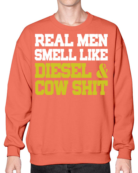real men smell like diesel and cow poop - cow- Sweatshirt - Crew