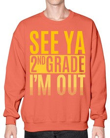 see ya second grade im out 843# - second grade- Sweatshirt - Crew