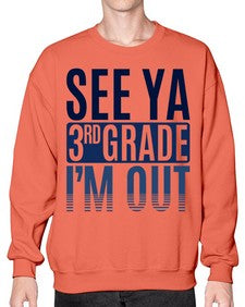 see ya third grade im out 845# - third grade- Sweatshirt - Crew
