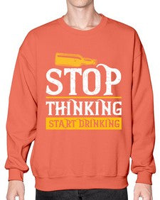 stop thinking start drinking 1579# - beer- Sweatshirt - Crew