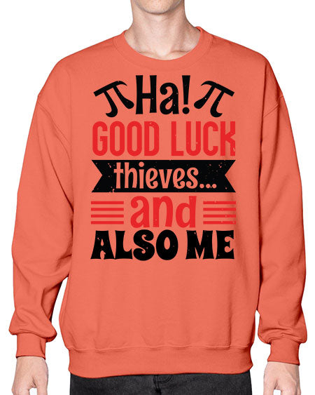that good luck thieves and also me 46# - pi- Sweatshirt - Crew