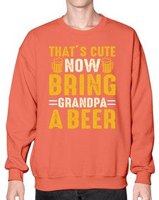 thats cute now bring 413# - beer- Sweatshirt - Crew