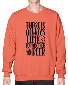 there is always time for another beer 1629# - beer- Sweatshirt - Crew