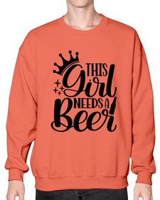 this girl needs a beer 1643# - beer- Sweatshirt - Crew