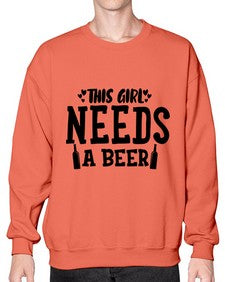 this girl needs a beer 432# - beer- Sweatshirt - Crew