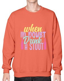 when in doubt drink a stout 465# - beer- Sweatshirt - Crew