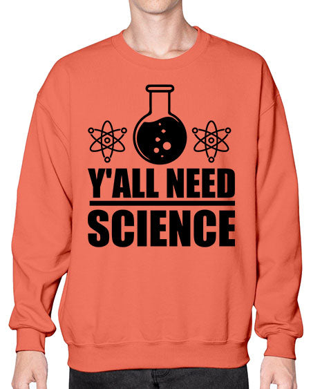 yall need science 8# - general science- Sweatshirt - Crew