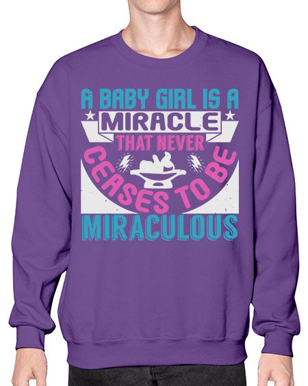 A baby girl is a miracle Style 2# - baby- Sweatshirt - Crew