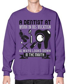 A dentist at work in his vocation always Style 6# - dentist- Sweatshirt - Crew