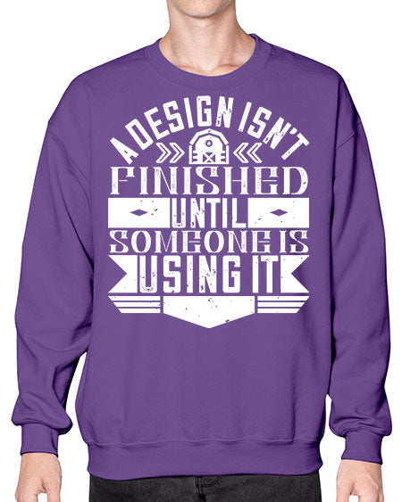 A design isnt finished until someone is using it Style 8# - architect- Sweatshirt - Crew