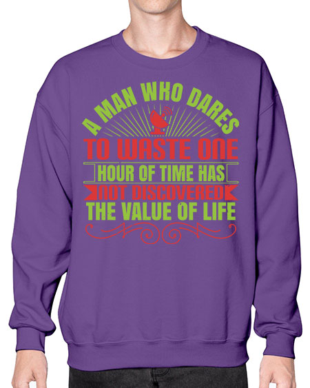 A man who dares to waste one hour of time has not discovered the value of life 331# - general science- Sweatshirt - Crew
