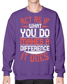 Act as if what you do makes a difference It does Style 48# - volunteer- Sweatshirt - Crew