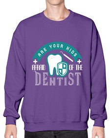 Are your kids afraid of the Dentist Style 53# - dentist- Sweatshirt - Crew