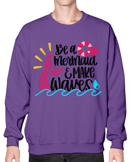Be A Mermaid Make Waves Style 53# - summer- Sweatshirt - Crew